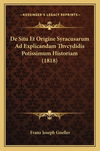 De Situ Et Origine Syracusarum Ad Explicandam Thvcydidis Potissimum Historiam (1818)