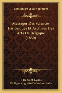 Messager Des Sciences Historiques Et Archives Des Arts De Belgique (1850)