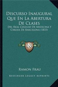 Discurso Inaugural Que En La Abertura de Clases