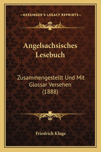 Angelsachsisches Lesebuch: Zusammengestellt Und Mit Glossar Versehen (1888)