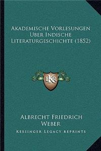 Akademische Vorlesungen Uber Indische Literaturgeschichte (1852)