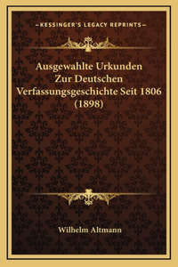 Ausgewahlte Urkunden Zur Deutschen Verfassungsgeschichte Seit 1806 (1898)