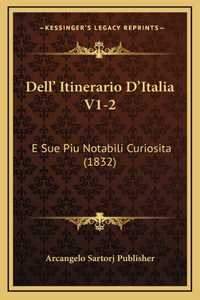 Dell' Itinerario D'Italia V1-2: E Sue Piu Notabili Curiosita (1832)