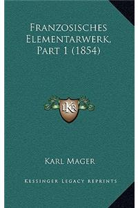 Franzosisches Elementarwerk, Part 1 (1854)
