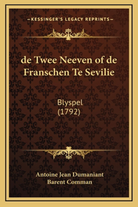 de Twee Neeven of de Franschen Te Sevilie