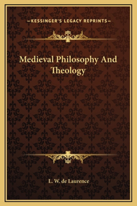 Medieval Philosophy And Theology