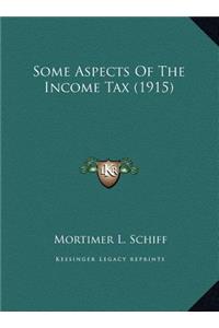 Some Aspects Of The Income Tax (1915)