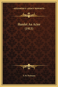 Hamlet An Actor (1913)