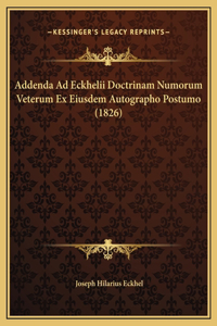 Addenda Ad Eckhelii Doctrinam Numorum Veterum Ex Eiusdem Autographo Postumo (1826)