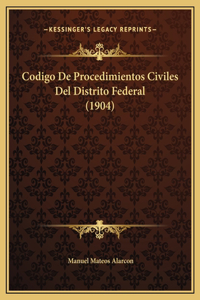 Codigo De Procedimientos Civiles Del Distrito Federal (1904)