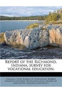Report of the Richmond, Indiana, Survey for Vocational Education;