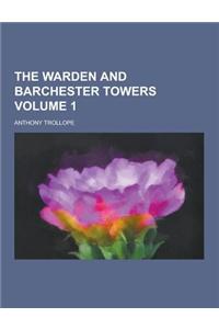 The Warden and Barchester Towers Volume 1