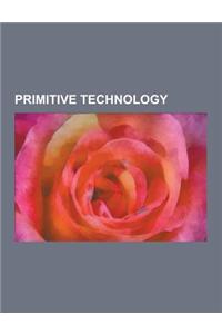 Primitive Technology