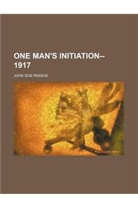One Man's Initiation-- 1917
