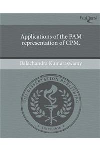 Applications of the Pam Representation of CPM.