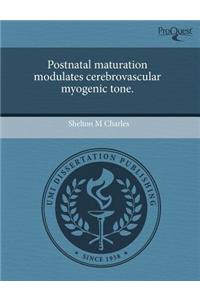 Postnatal Maturation Modulates Cerebrovascular Myogenic Tone