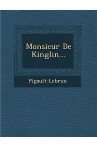 Monsieur de Kinglin...