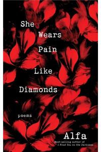 She Wears Pain Like Diamonds
