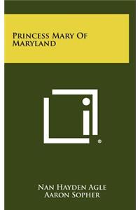 Princess Mary Of Maryland