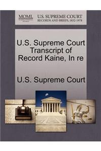 U.S. Supreme Court Transcript of Record Kaine, in Re