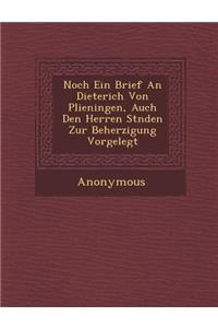 Noch Ein Brief an Dieterich Von Plieningen, Auch Den Herren St Nden Zur Beherzigung Vorgelegt