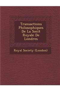 Transactions Philosophiques De La Soci�t� Royale De Londres