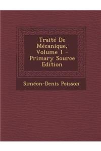 Traite de Mecanique, Volume 1 (Primary Source)