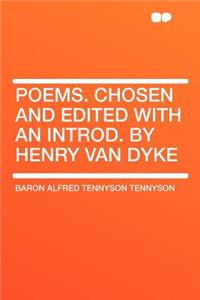 Poems. Chosen and Edited with an Introd. by Henry Van Dyke