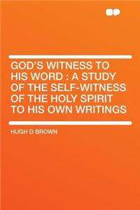 God's Witness to His Word