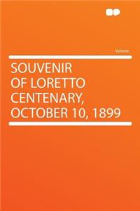 Souvenir of Loretto Centenary, October 10, 1899