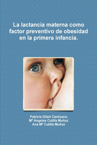 lactancia materna como factor preventivo de obesidad en la primera infancia.