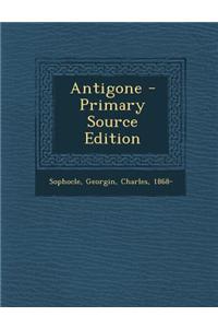 Antigone - Primary Source Edition