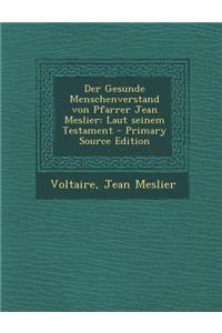 Der Gesunde Menschenverstand Von Pfarrer Jean Meslier