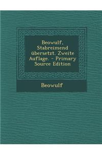 Beowulf, Stabreimend Ubersetzt. Zweite Auflage.