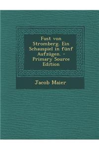 Fust Von Stromberg. Ein Schauspiel in Funf Aufzugen.