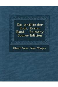 Das Antlitz Der Erde, Erster Band.
