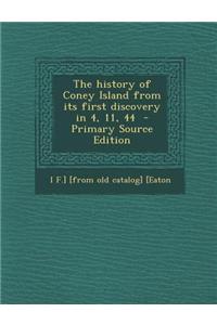 The History of Coney Island from Its First Discovery in 4, 11, 44