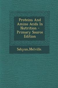 Proteins and Amino Acids in Nutrition