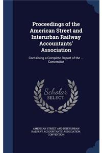 Proceedings of the American Street and Interurban Railway Accountants' Association