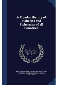 Popular History of Fisheries and Fisherman of all Countries