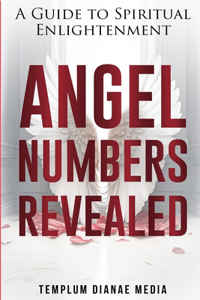 Angel Numbers Revealed