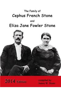 Family of Cephus Stone and Eliza Jane Fowler Stone