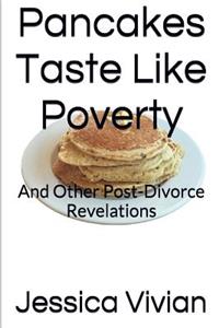 Pancakes Taste Like Poverty