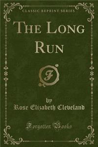 The Long Run (Classic Reprint)