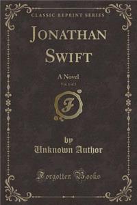 Jonathan Swift, Vol. 1 of 3