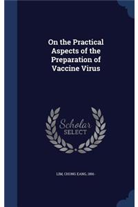 On the Practical Aspects of the Preparation of Vaccine Virus