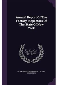 Annual Report of the Factory Inspectors of the State of New York