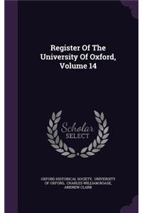 Register Of The University Of Oxford, Volume 14