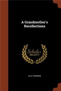 A Grandmother's Recollections