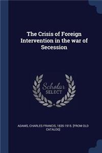 The Crisis of Foreign Intervention in the war of Secession